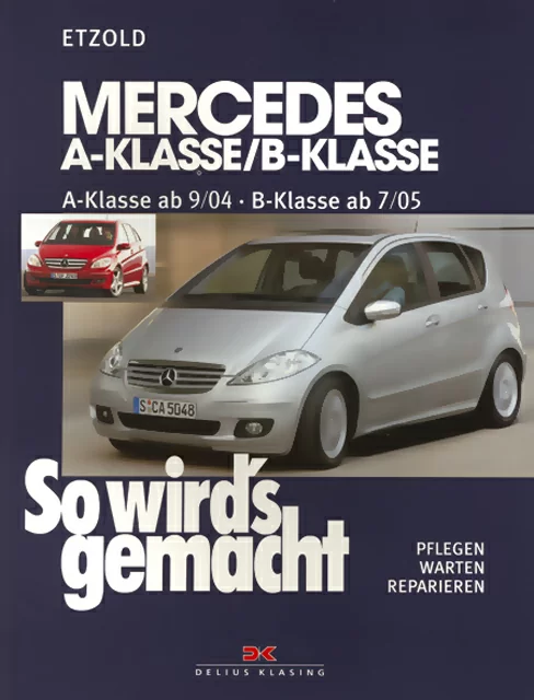 Книга: MERCEDES A-KLASSE / B-KLASSE. (б , д) с 2004 г.в., рем., экспл., то | Delius Klasing